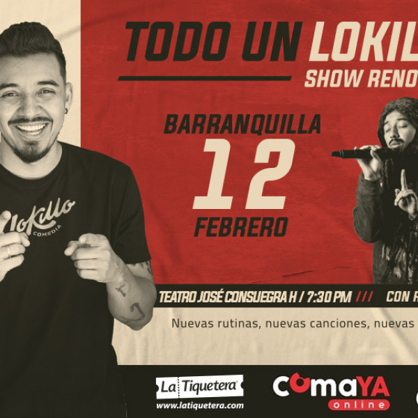 TODO UN LOKILLO SHOW RENOVADO BARRANQUILLA